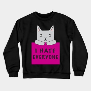 Cat Hates Everyone {Pink Sign) Crewneck Sweatshirt